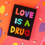 Love is a Drug