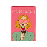 Ice, Ice Baby!